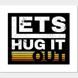 lets hug it out Posters and Art
